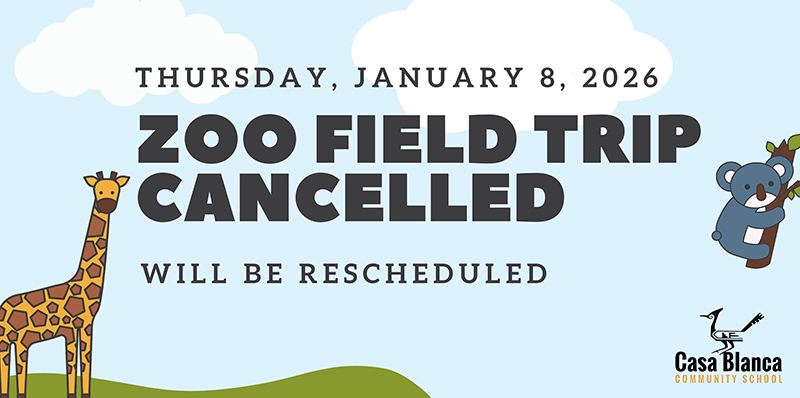 Thursday, January 8, 2026 - Zoo Field Trip Cancelled - Will be rescheduled